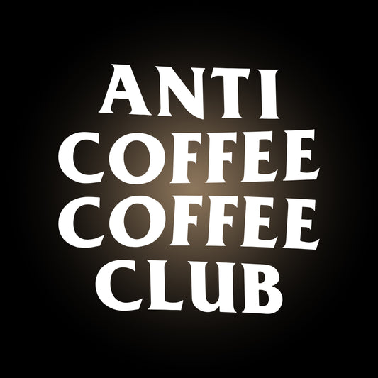Anti Coffee Coffee Club - Decal