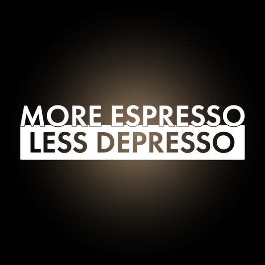 More Espresso Less Depresso - Decal